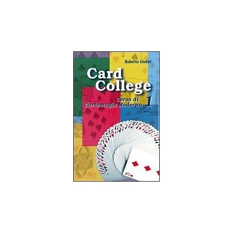 Card college, Corso di cartomagia moderna. Vol. 1 - Giobbi Roberto
